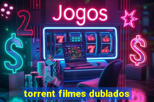 torrent filmes dublados